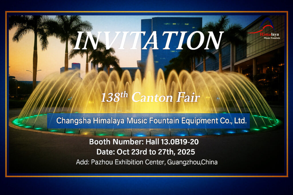 Changsha Himalaya Music Fountain Returns to the Autumn Canton Fair 2025 with Innovative Displays 1 Canton Fair 2025